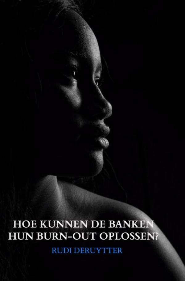 HOE KUNNEN DE BANKEN HUN BURN-OUT OPLOSSEN?