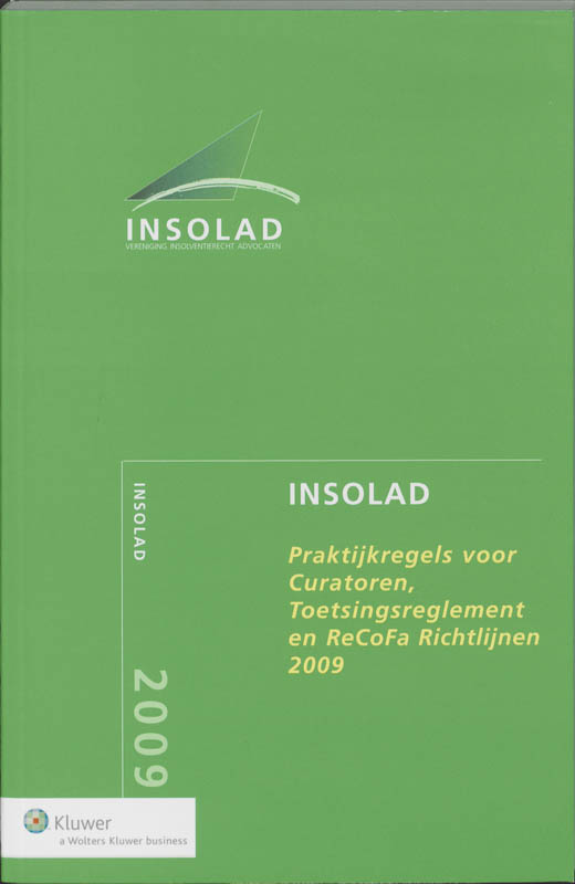 Insolad Praktijkregels voor Curatoren, Toetsingsreglement en ReCoFa Richtlijnen 2009