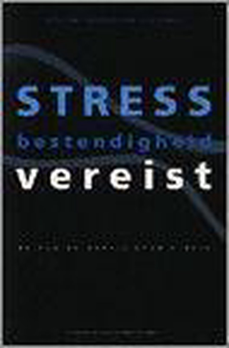 STRESSBESTENDIGHEID VEREIST: FEITEN& FABELS OVER STRESS