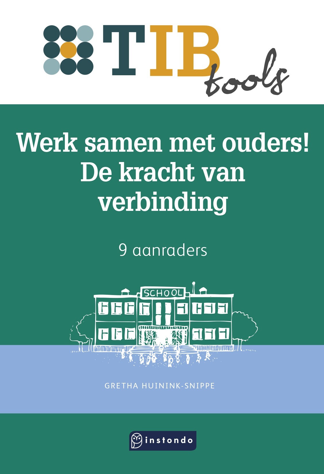 Samenwerken met ouders! / TIB tools voor onderwijsprofessionals / 51