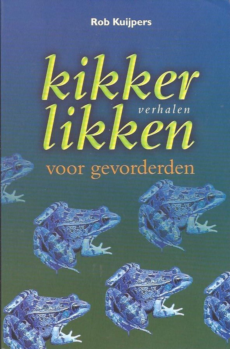 KIKKERLIKKEN VOOR GEVORDERDEN