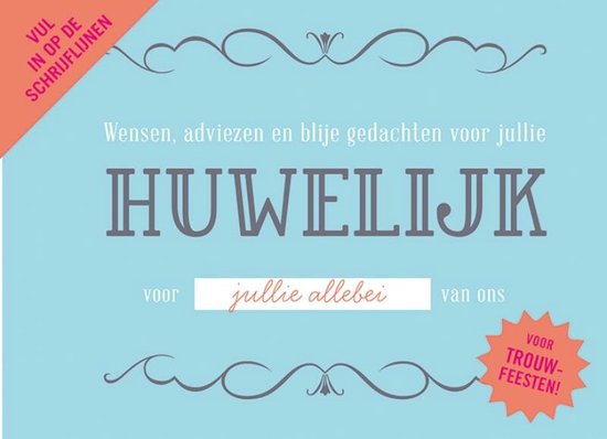 Wensen, adviezen en blije gedachten voor jullie huwelijk
