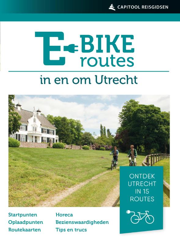 Capitool reisgidsen  -   E-bikeroutes in en om Utrecht
