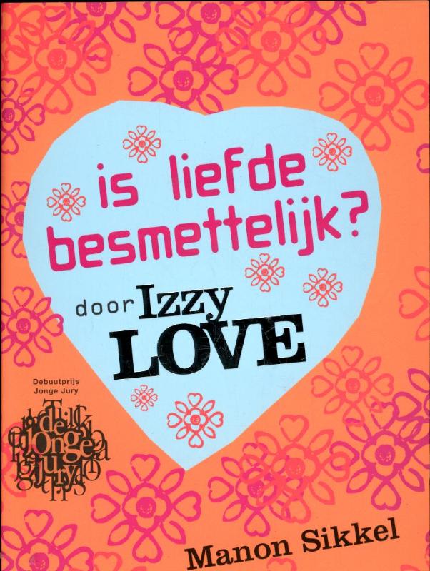 boekenbalie_9789048813452_cover Is liefde besmettelijk? / Izzylove / 1