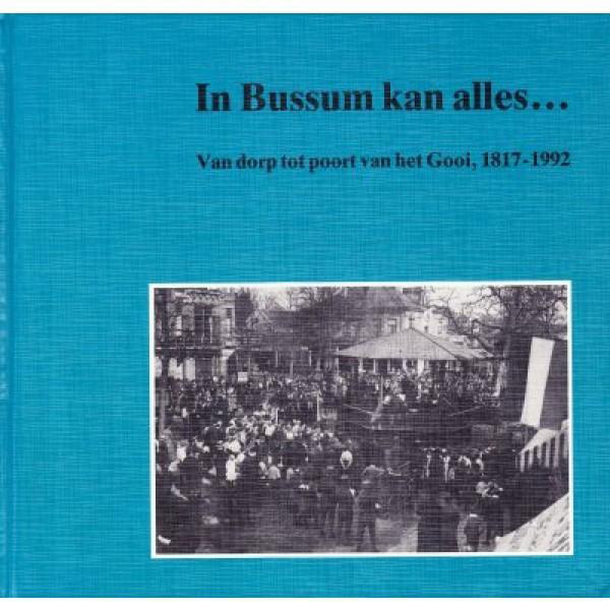 In Bussum kan alles...