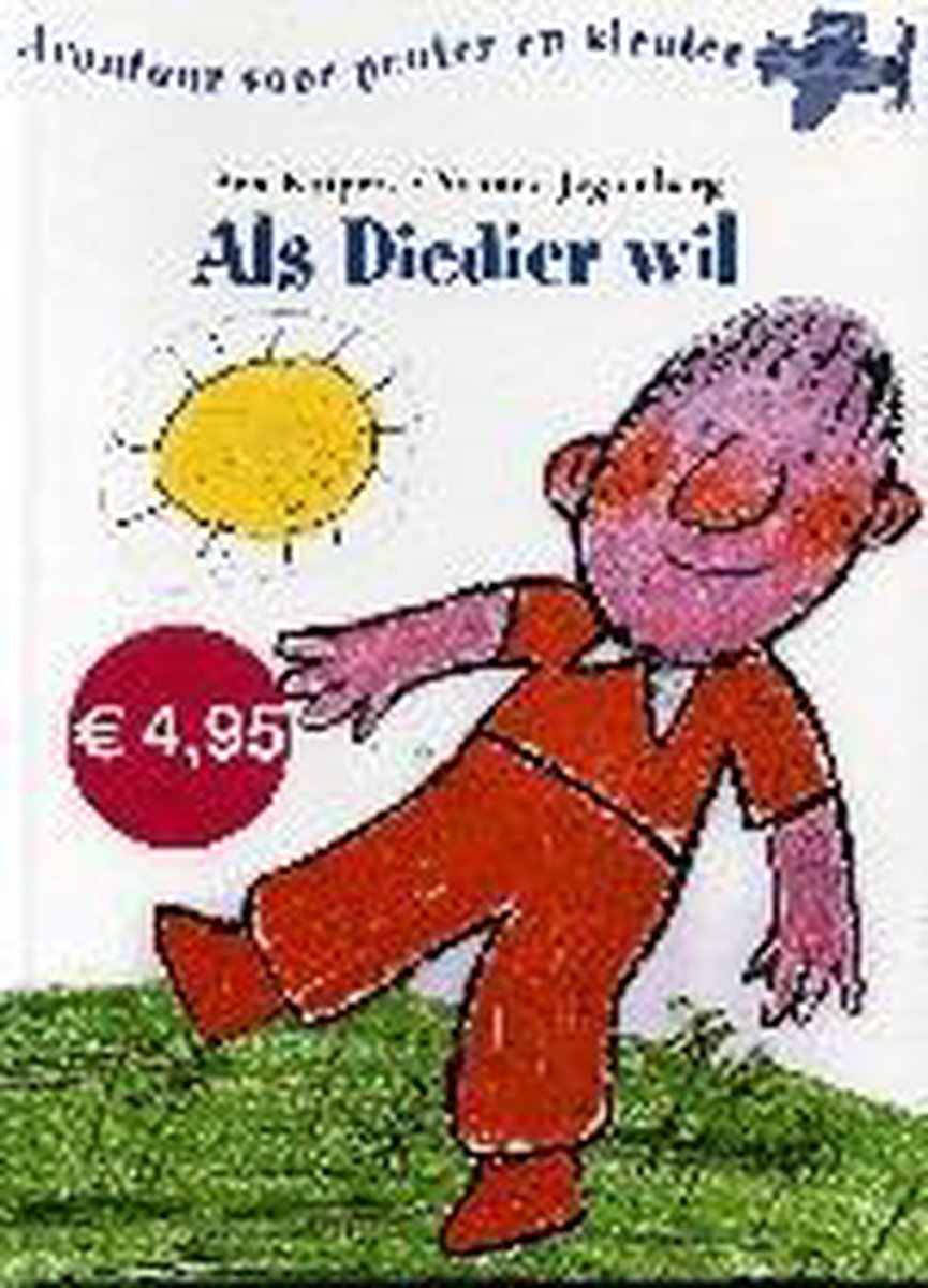 boekenbalie_9789027661036_cover Als Diedier wil / Avontuur voor peuter en kleuter