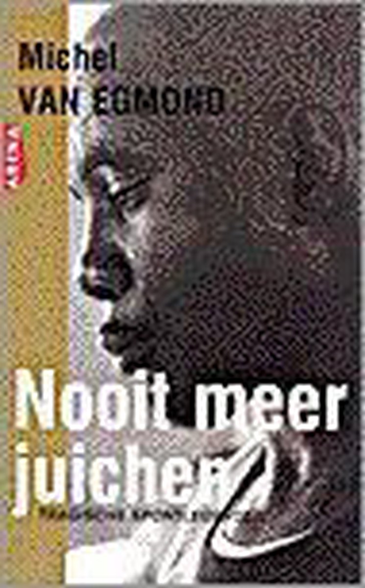 Michel van Egmond Nooit Meer Juichen
