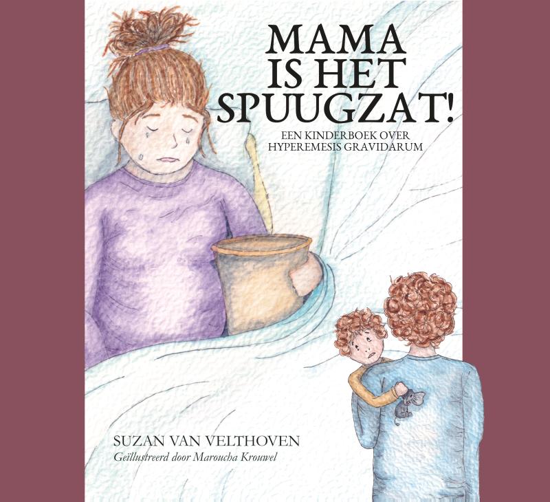 Mama is het spuugzat! - Een kinderboek over Hyperemesis Gravidarum - hardcover