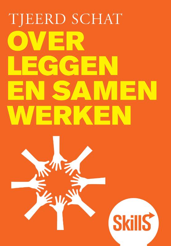 Tjeerd Schat Skills - Overleggen En Samenwerken / Skills