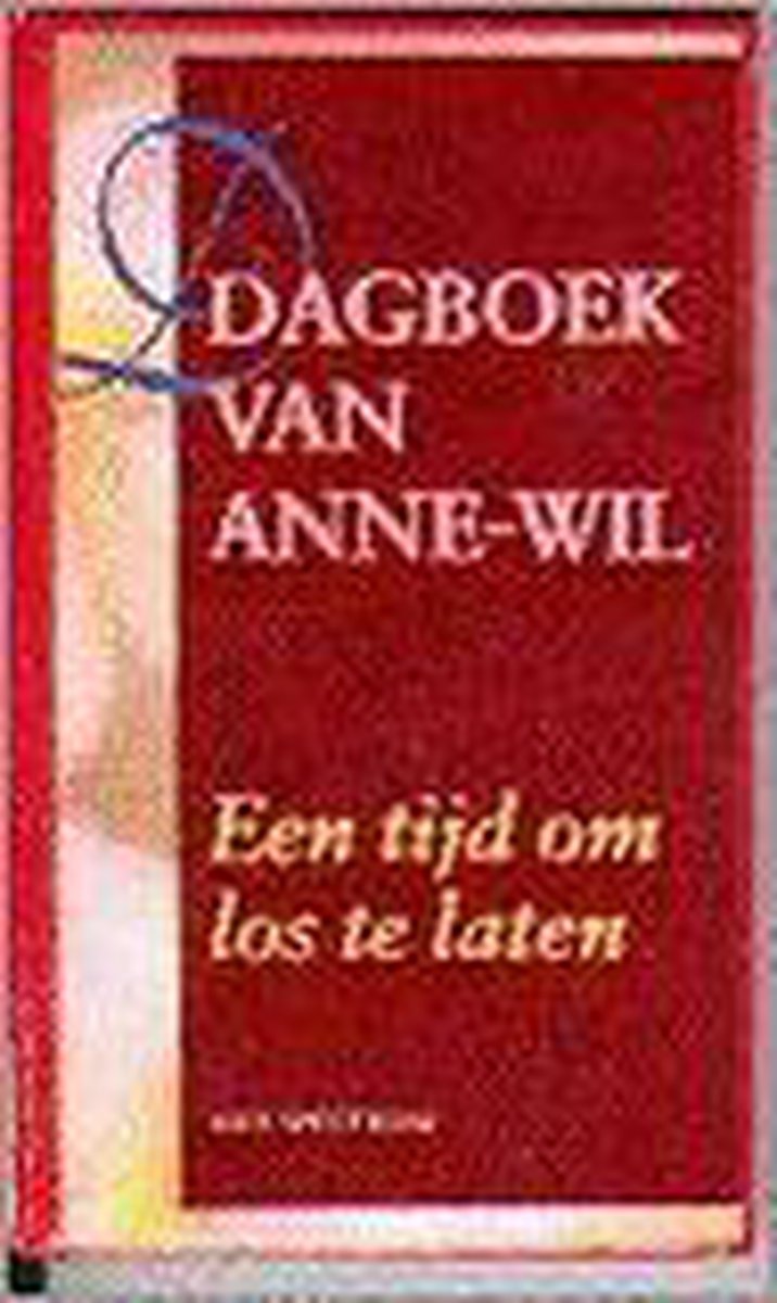 Een tijd om los te laten / Dagboek van Anne-Wil / 4