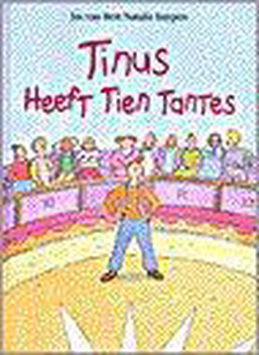 boekenbalie_9789025731021_cover Tinus Heeft Tien Tantes