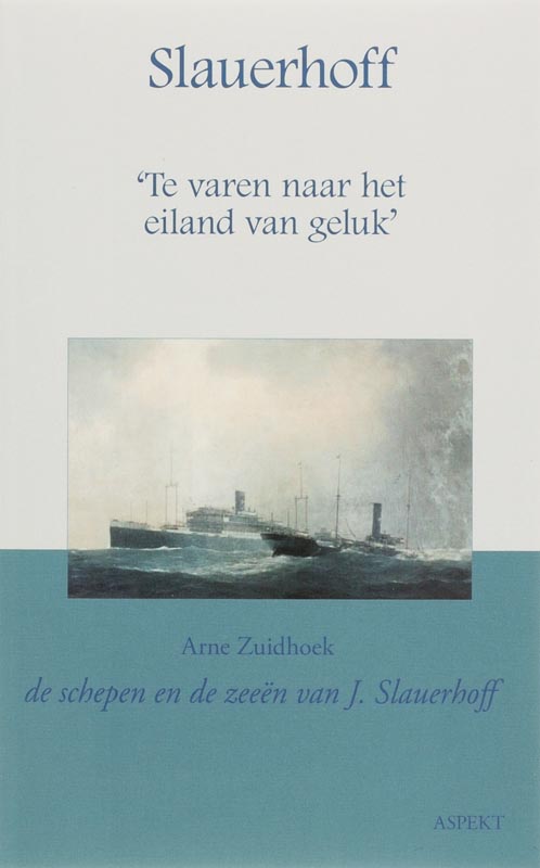 boekenbalie_9789059114647_cover Slauerhoff 'Te Varen Naar Het Eiland Van Geluk'