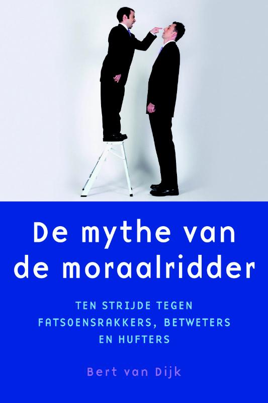 De mythe van de moraalridder / De mythe van / 2