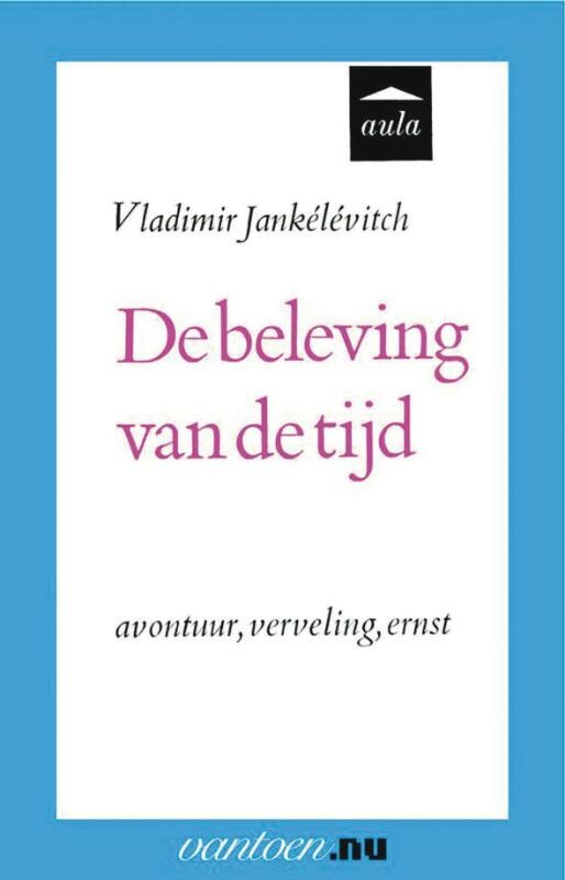 V. Jankélévitch Beleving Van De Tijd / Vantoen.nu