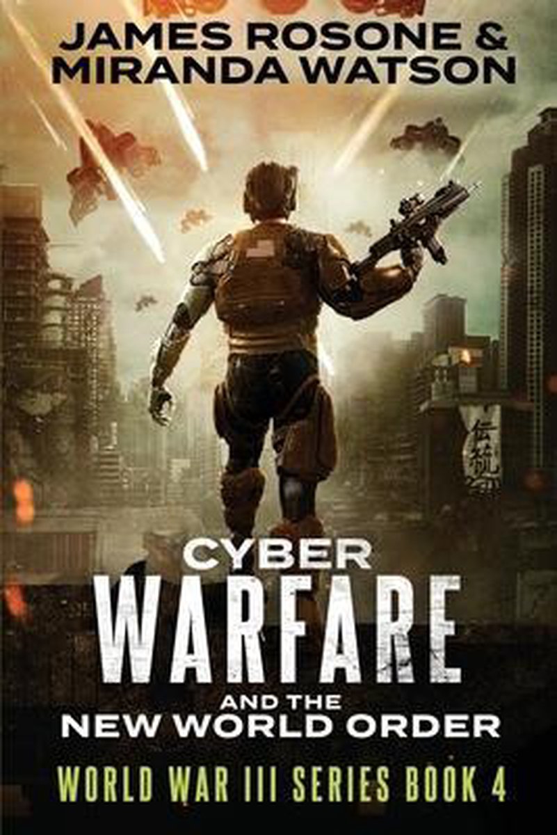 Cyber Warfare and the New World Order: World War III Series