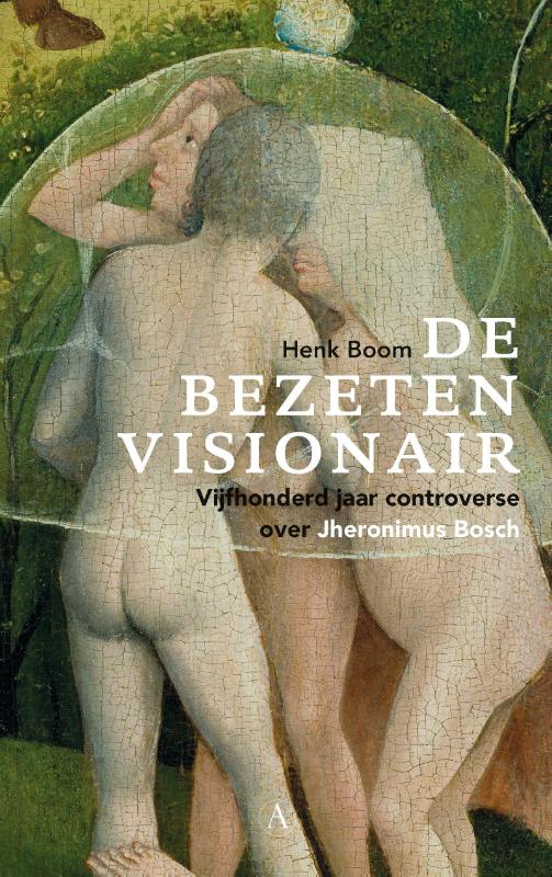Isbn De bezeten visionair ( Vijfhonderd jaar controverse over Jheronimus Bosch )