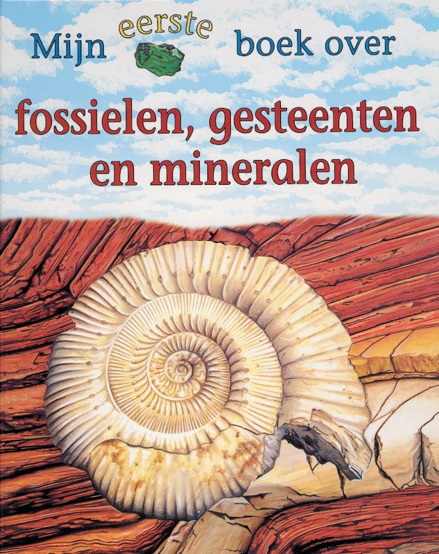 boekenbalie_9789025732509_cover Mijn eerste boek over fossielen, gesteenten en mineralen / Mijn eerste boek over...