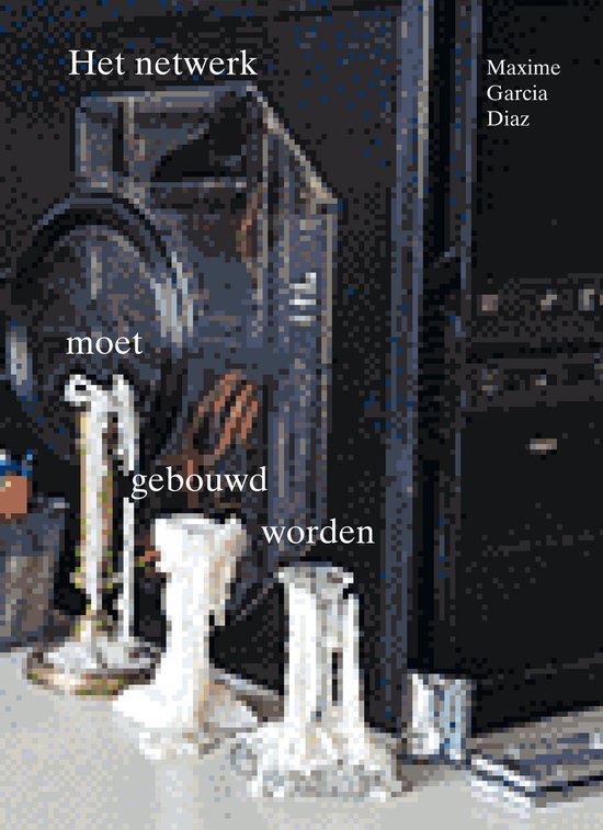Maxime Garcia Diaz Het Netwerk Moet Gebouwd Worden
