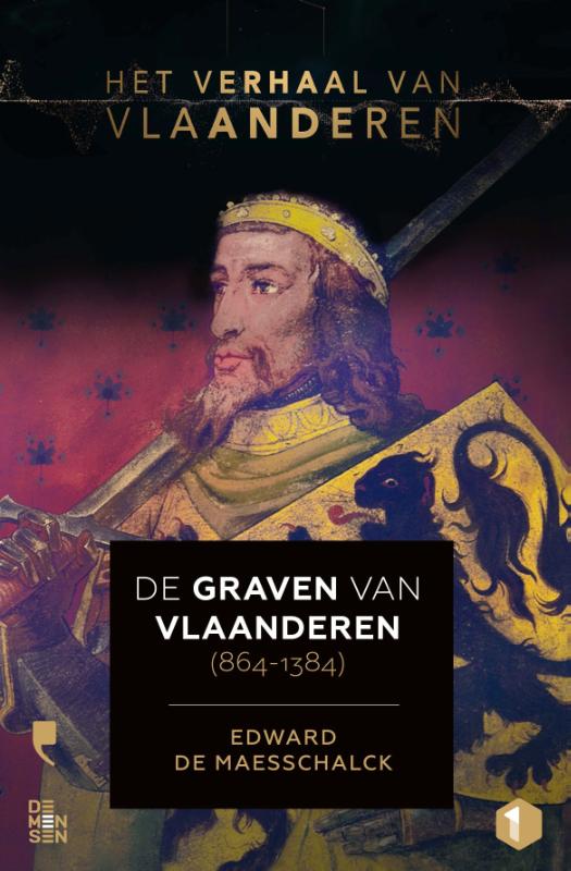 De graven van Vlaanderen (864-1384) / Het verhaal van Vlaanderen / 1