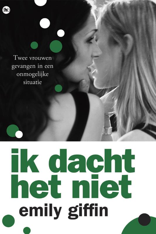 Emily Giffin Ik Dacht Het Niet