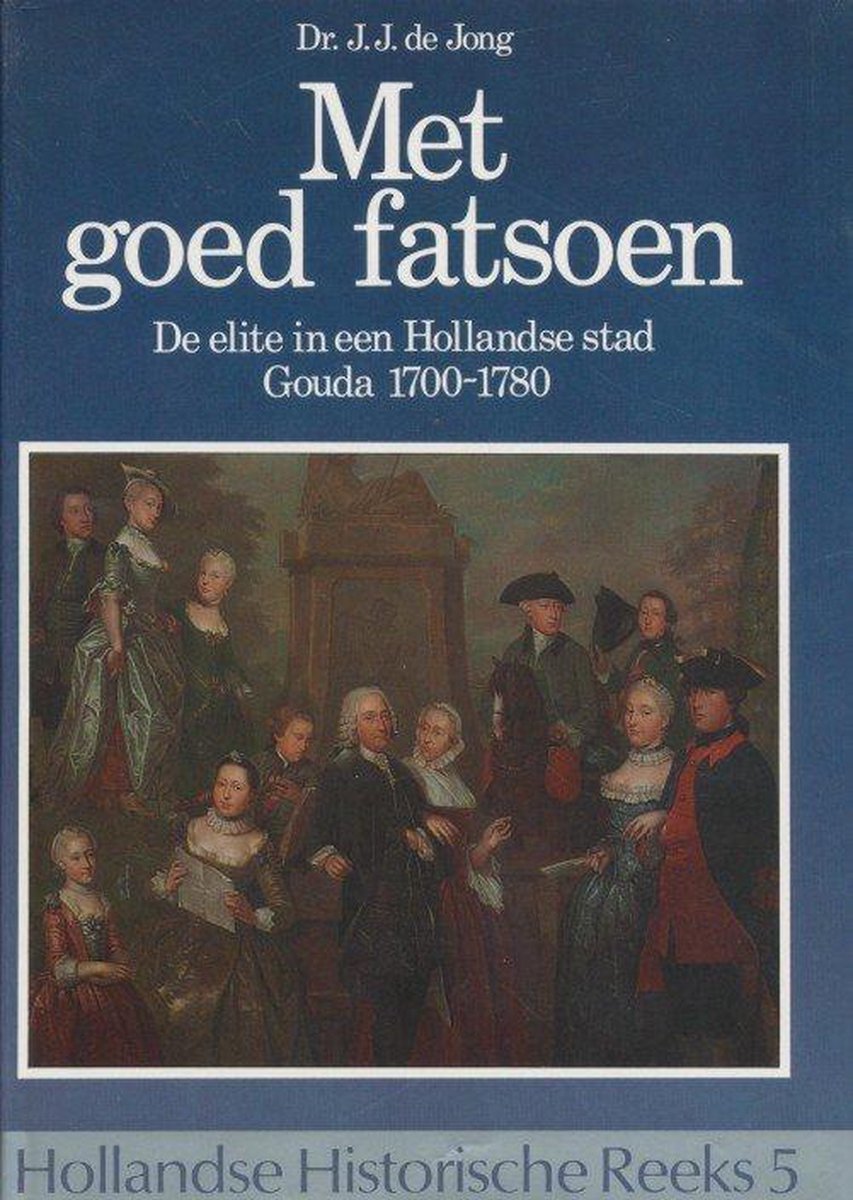 boekenbalie_9789067070959_cover Met goed fatsoen - Hollandse Historische Reeks 5