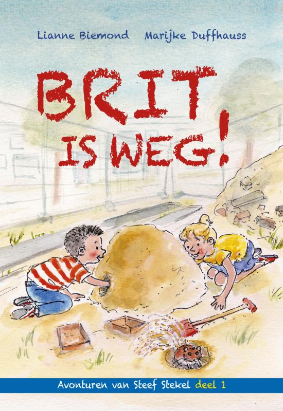 Brit is weg! / Avonturen van Steef Stekel / 1