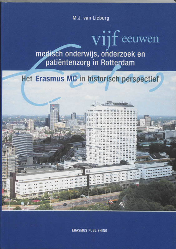 Vijf eeuwen medisch onderwijs, onderzoek en patientenzorg in Rotterdam / Pantaleon reeks / 37