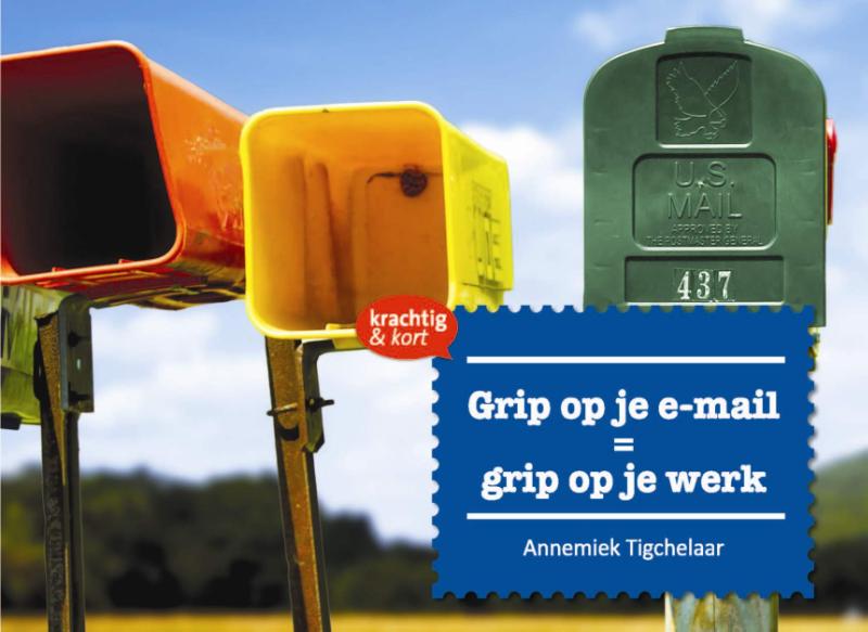 boekenbalie_9789058716194_cover Grip op je e-mail = grip op je werk / Krachtig & kort
