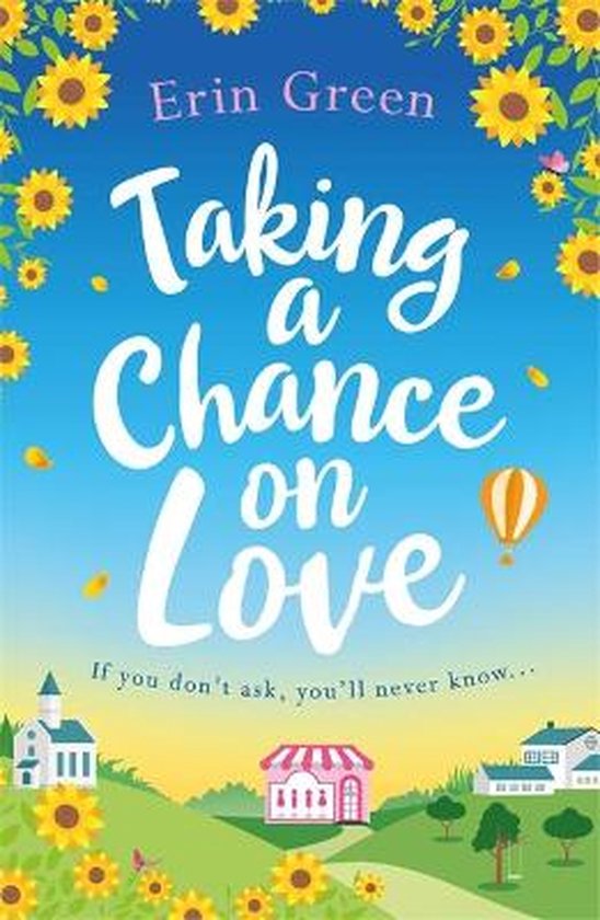 Taking a Chance on Love Feelgood, romantic and uplifting  a book sure to warm your heart