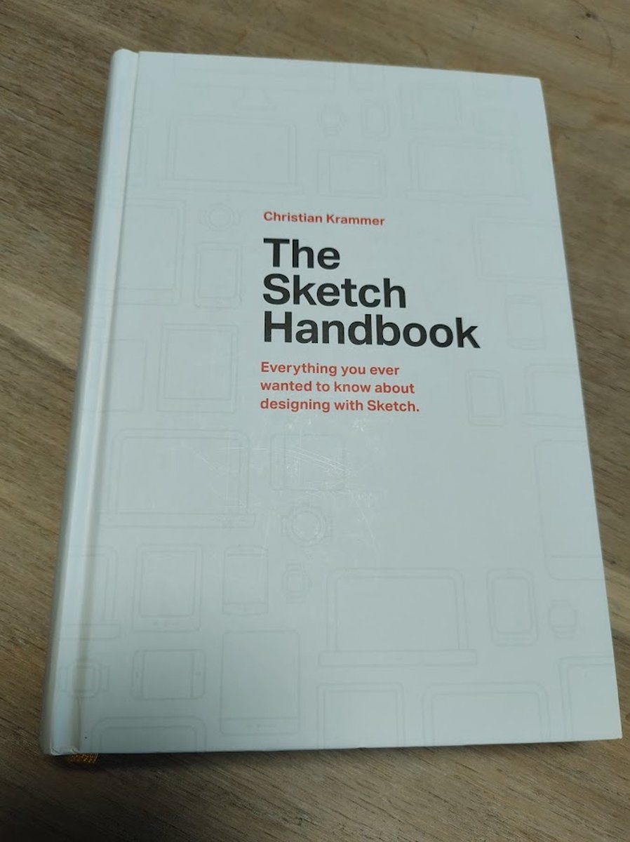 The Sketch Handbook - Everything you ever wanted to know about designing with Sketch