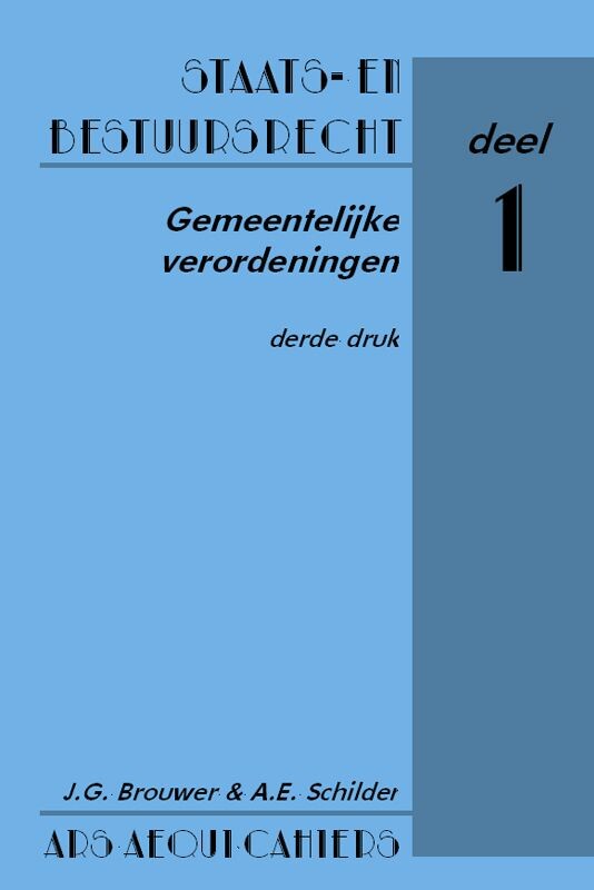 A.E. Schilder Gemeentelijke Verordeningen / Cahier Staats- En Bestuursrecht / 1