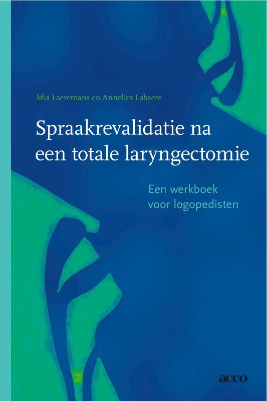 Spraakrevalidatie na een totale laryngectomie. Een werkboek voor logopedisten.