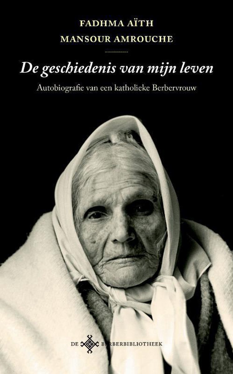 De geschiedenis van mijn leven / De Berber Bibliotheek