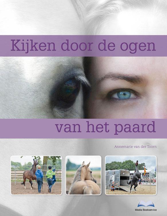 Annemarie van der Toorn Kijken Door De Ogen Van Het Paard