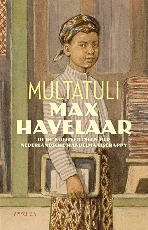 Multatuli Max Havelaar, Of De Koffiveilingen Der Nederlandsche Handelmaatschappy