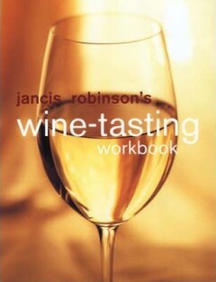 ROBINSON'S JANCIS, WINE TASTING WORKBOOK