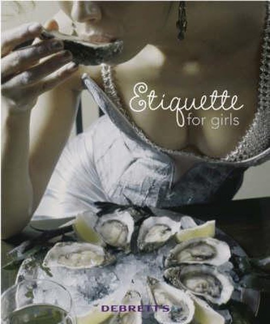 Debrett's Etiquette For Girls