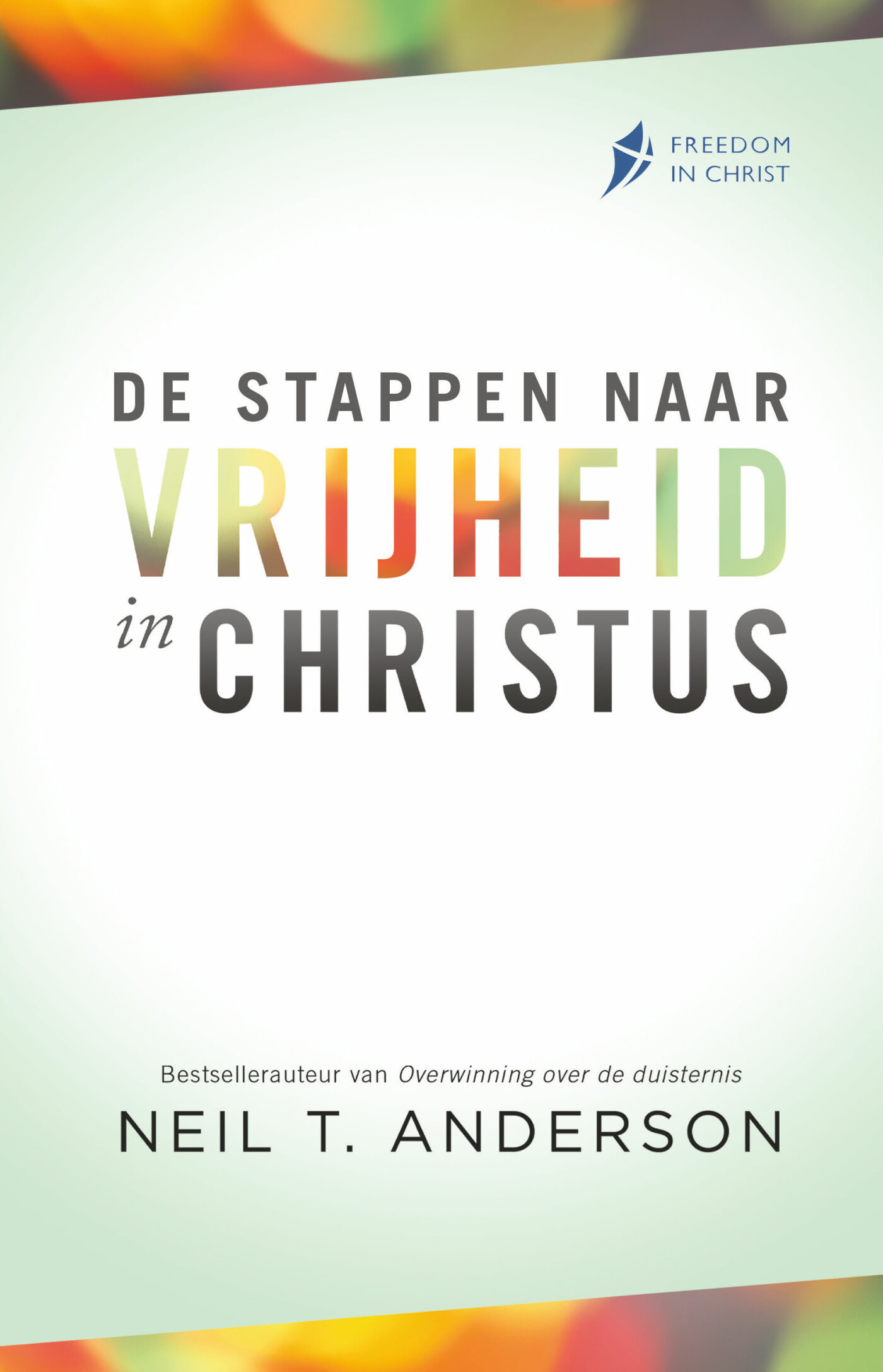 De stappen naar vrijheid in Christus