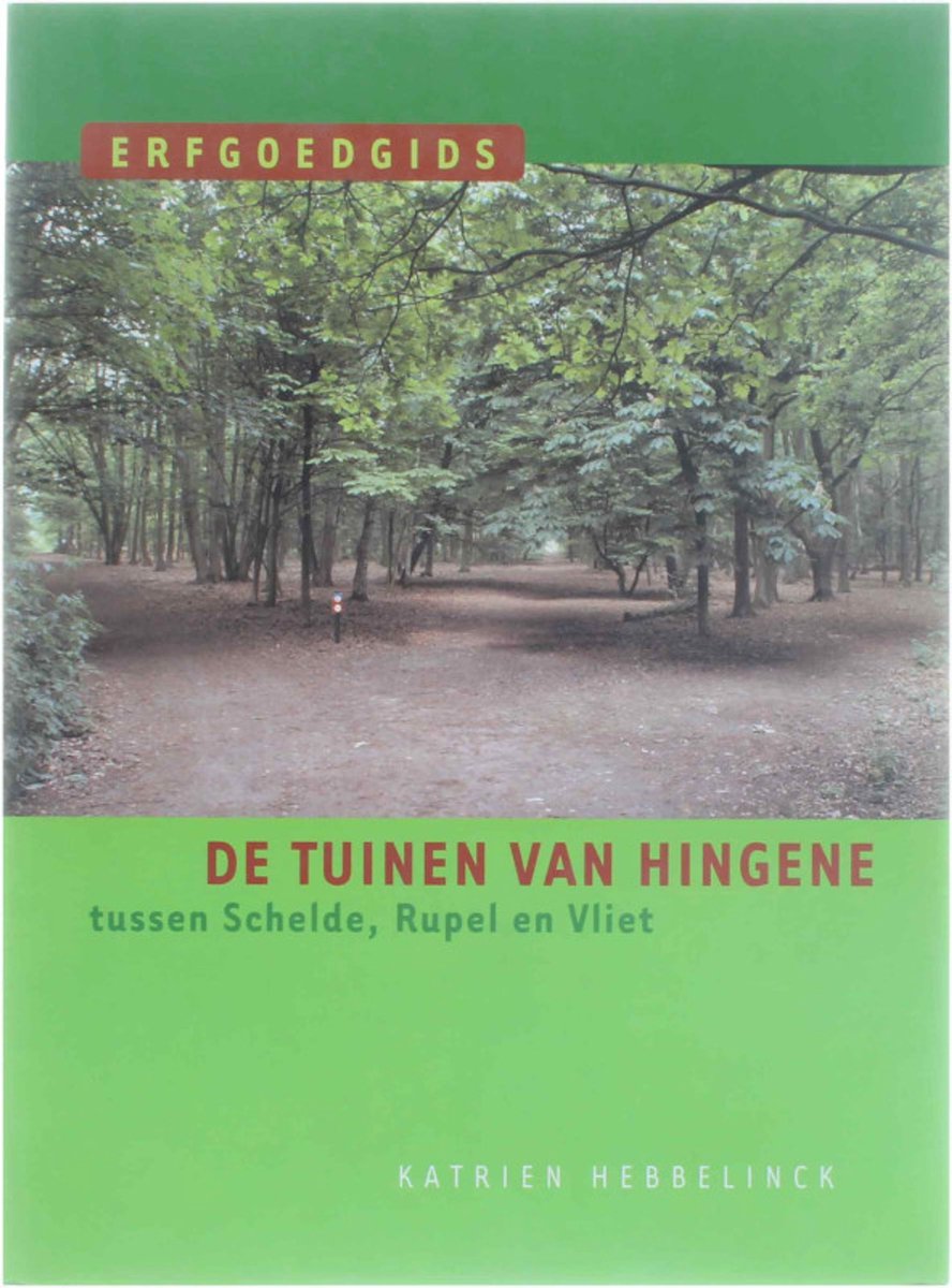 De Tuinen van Hingene - Tussen Schelde, Rupel en Vliet