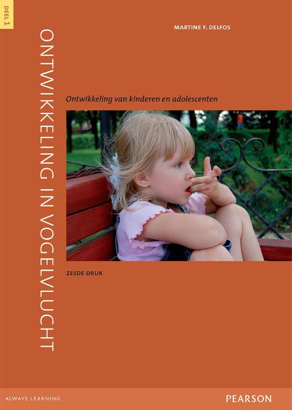Martine F. Delfos Ontwikkeling In Vogelvlucht / Ontwikkelingspsychologie En Psychopathologie Van Kinderen En Jongeren / 1