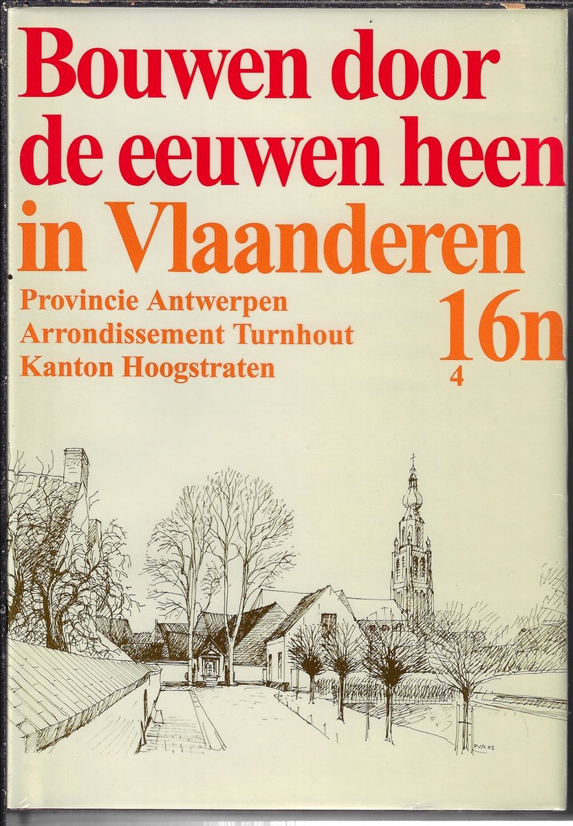 Bouwen door de eeuwen heen / Kanton Hoogstraten: arrondissement Turnhout / Bouwen door de eeuwen heen