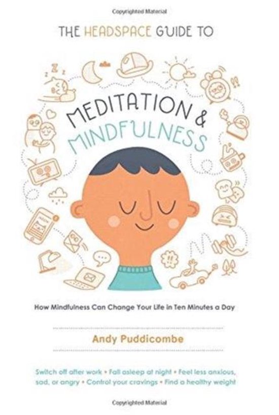The Headspace Guide to Meditation and Mindfulness