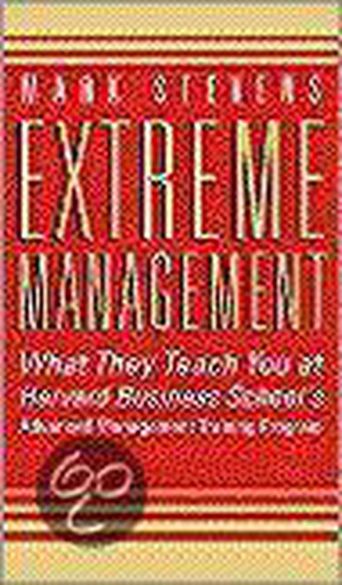 Extreme Management What They Teach You At Harvard Business School's Advanced Management Training