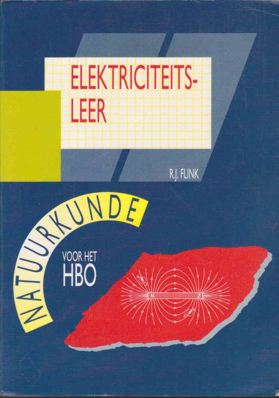 Elektriciteitsleer / Natuurkunde voor het HBO