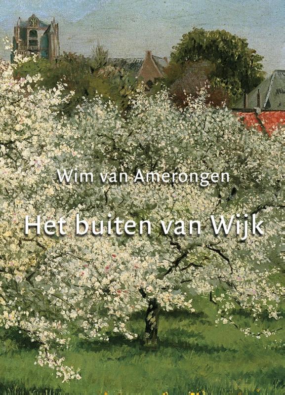 Wim van Amerongen Het Buiten Van Wijk / Historische Reeks Kromme-Rijngebied / 15