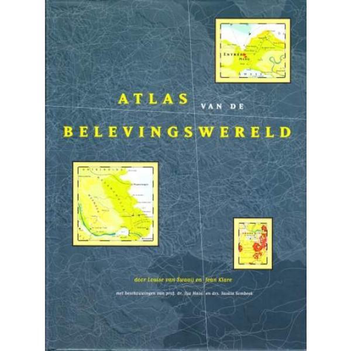 Louise van Swaaij & Jean Klare Atlas Van De Belevingsswereld