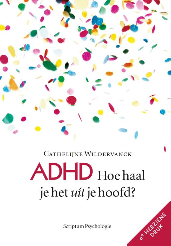 ADHD: Hoe haal je het uit je hoofd?