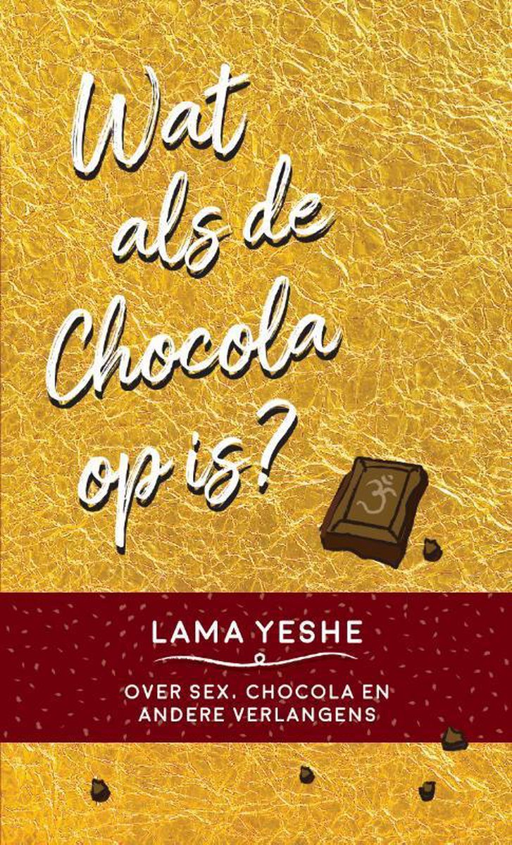 Lama Yeshe Wat Te Doen Als De Chocola Op Is?