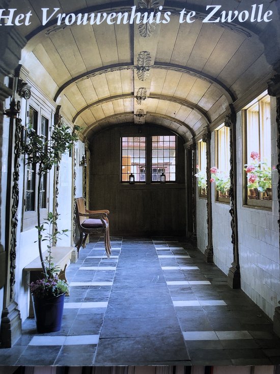 Het Vrouwenhuis te Zwolle / Waanders monumenten reeks / 1
