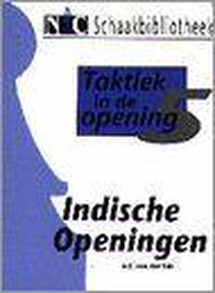 Taktiek in de opening / 5 Indische openingen / NIC-schaakbibliotheek